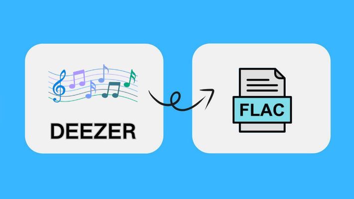 Easily Download Deezer Music to Lossless FLAC