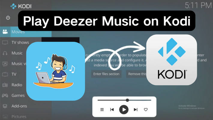 How to Play Deezer Music on Kodi